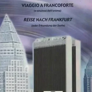 Viaggio a Francoforte (analisi dell‘anima). Ediz. italiana e tedesca Compra Adesso
