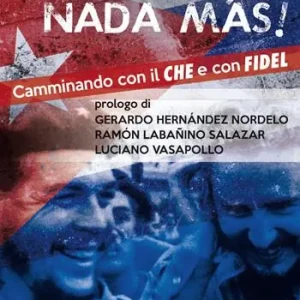 «Vamonos nada màs». Camminando con il Che e con Fidel Super Prezzo