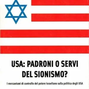 Pagamento Sicuro USA padroni o servi del sionismo? I meccanismi di controllo del potere israeliano sulla politica degli USA