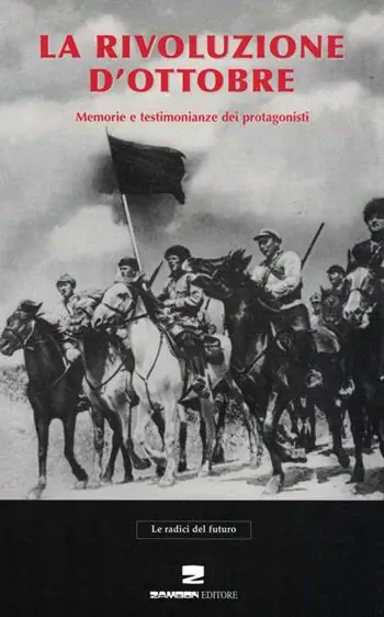 La rivoluzione d‘ottobre. Memorie e testimonianze dei protagonisti Offerta Del Giorno