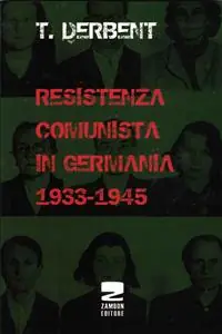 Subito Disponibile Resistenza comunista in Germania 1933-1945