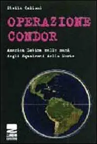 Professionale Operazione Condor. Un patto criminale
