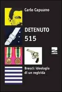 Detenuto 515. Bresci ideologia di un regicida Bestseller