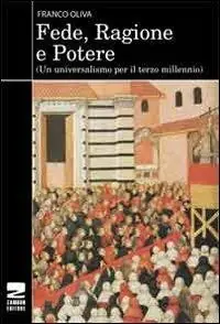 Fede, ragione e potere. Un universalismo per il terzo millennio Bestseller