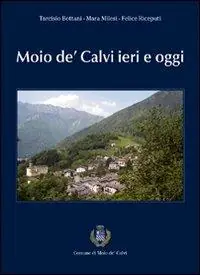 Moio de‘ Calvi ieri e oggi. Comune di Moio de‘ Calvi Bestseller
