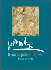 Giuseppe Milesi. Il suo popolo di donne. Disegni e schizzi. Ediz. illustrata A Buon Prezzo