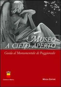 Museo a cielo aperto. Guida al Monumentale di Poggioreale Offerta Del Giorno