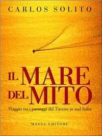 Occasione Il mare del mito. Viaggio tra i paesaggi del Tirreno in Sud Italia. Ediz. italiana e inglese