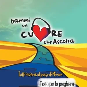 Dammi un cuore che ascolta. Vol. 1 Ragazzi. Tutti insieme al passo di Miriam. Testo per la preghiera Ultima Occasione