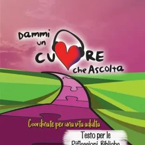 Dammi un cuore che ascolta. Vol. 3 Giovani. Coordinate per una vita adulta. Testo per le riflessioni bibliche Ultima Occasione