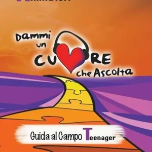 Dammi un cuore che ascolta. Animatori. Vol. 2 Guida al campo teenager Super Prezzo