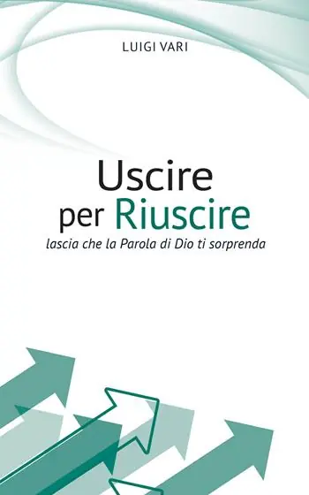 Uscire per riuscire. Lascia che la Parola di Dio ti sorprenda Promozione