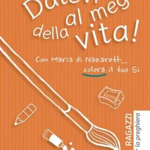 Ultime Pezzi Datevi al meglio della vita! Ragazzi. Testo per la preghiera