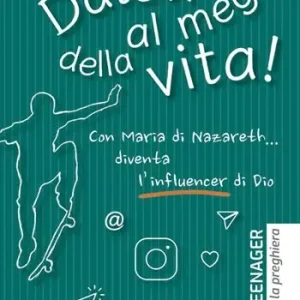 Soddisfatti O Rimborsati Datevi al meglio della vita. Teenager. Testo per la preghiera