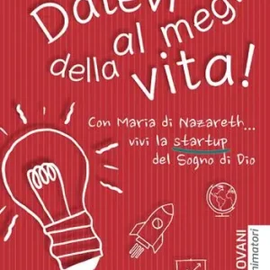 Consegna Rapida Datevi al meglio della vita. Giovani. Guida animatori