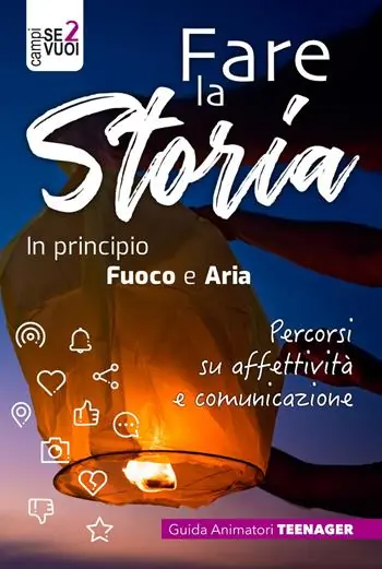 Compra Adesso Fare la storia. In principio fuoco e aria. Percorsi su affettività e comunicazione. Con espansione online