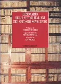 Esclusivo Dizionario degli autori italiani del secondo Novecento