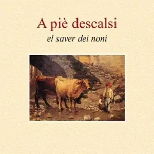Nuovo Arrivo A piè descalsi. El saver dei noni