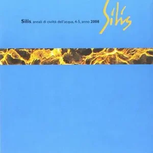 Silis. Annali di civiltà dell‘acqua vol. 4-5 Offerta Lampo