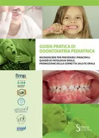 Prezzo Conveniente Guida pratica di odontoiatria pediatrica. Riconoscere per prevenire i principali quadri di patologia orale. Promozione della corretta salute orale