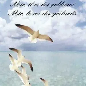 Mir, il re dei gabbiani-Mir, le roi des goélands Scelto Dai Clienti