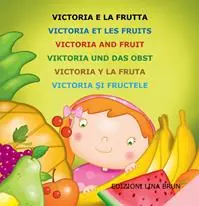 Di Tendenza Victoria e la frutta. Ediz. multilingue