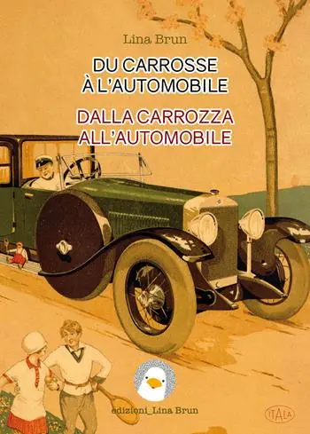 Du carrosse à l’automobile-Dalla carrozza all’automobile Soddisfatti O Rimborsati