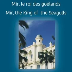 Mir, il re dei gabbiani. Ediz. francese e inglese Pagamento Sicuro