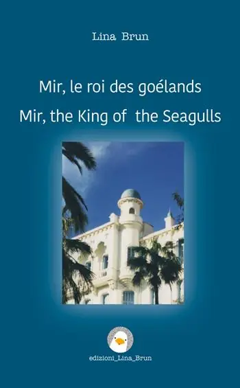 Mir, il re dei gabbiani. Ediz. francese e inglese Pagamento Sicuro