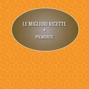 Le migliori ricette. Piemonte Offerta Lampo