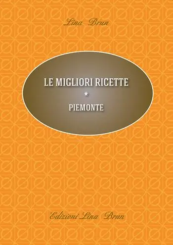 Le migliori ricette. Piemonte Offerta Lampo