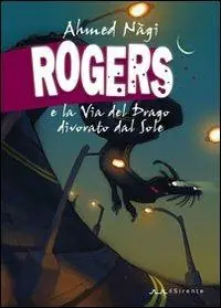 Occasione Rogers e la Via del Drago divorato dal Sole