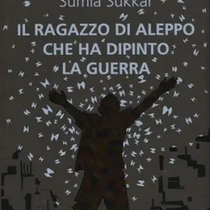 Il ragazzo di Aleppo che ha dipinto la guerra Compra Online