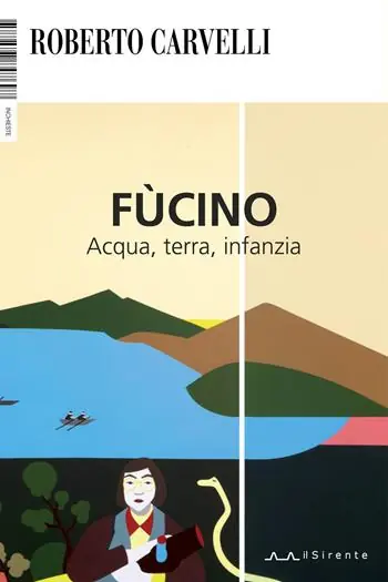Fùcino. Acqua, terra, infanzia Consegna Rapida
