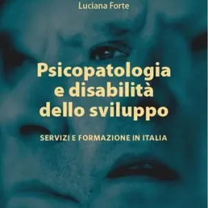 Psicopatologia e disabilità dello sviluppo. Servizi e formazione in Italia Saldi