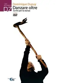Ultima Occasione Danzare oltre. Scritti per la danza. Nuova ediz. Con DVD