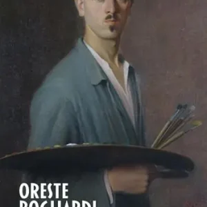 Oreste Bogliardi e gli amici del Milione. Catalogo della mostra (Monte Vion Corrado, 15 luglio 2023-7 gennaio 2024) Must-Have