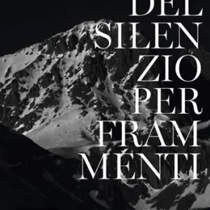 Del silenzio per frammenti. Ediz. illustrata Compra Online