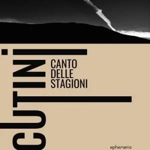 Esclusivo Cutini. Canto delle stagioni. Ediz. illustrata