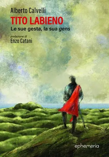 Tito Labieno. Le sue gesta, la sua gens. Nuova ediz. Pagamento Sicuro