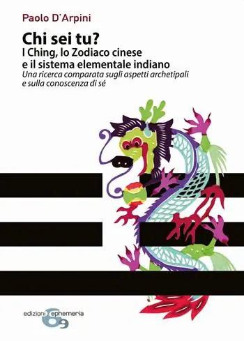 Economico Chi sei tu? I Ching, lo Zodiaco cinese e il sistema elementale indiano. Una ricerca comparata sugli aspetti archetipali e sulla conoscenza di sé