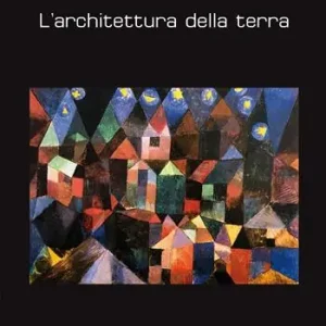Offerta Lampo L‘architettura della terra. Ediz. illustrata