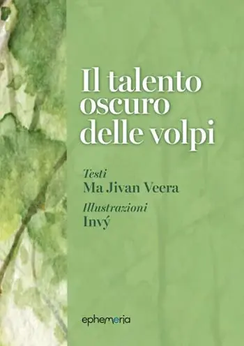 Il talento oscuro delle volpi. Ediz. illustrata. Con litografia firmata Soddisfatti O Rimborsati
