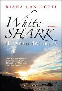 Offerta Limitata White shark. Il senso del mare