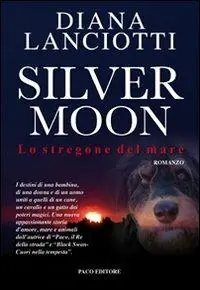 Silver Moon. Lo stregone del mare Direttamente Dal Produttore