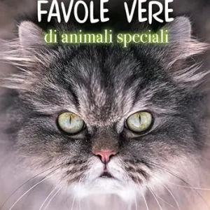 Acquista Ora Favole vere di animali speciali
