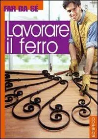 Lavorare il ferro Quantità Limitata