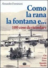 Como, la rana, la fontana e... 100 cose da ricordare Novità