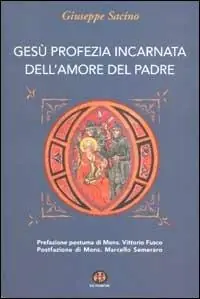 Novità Gesù profezia incarnata dell‘amore del Padre