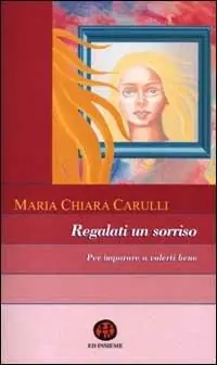 Compra Oggi Stesso Regalati un sorriso. Per imparare a volerti bene